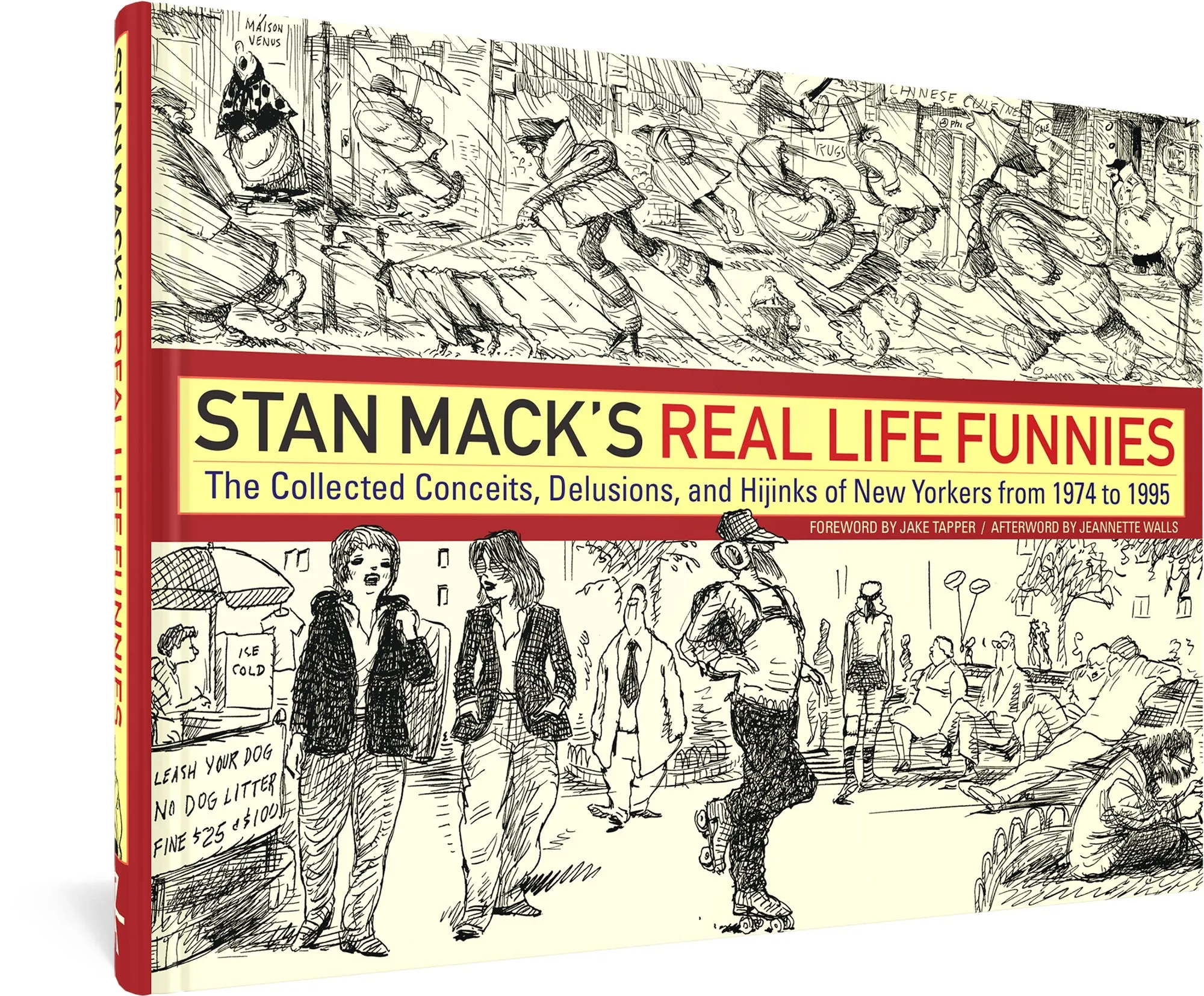 Stan Mack's Real Life Funnies: The Collected Conceits, Delusions, and Hijinks of New Yorkers from 1974 to 1995